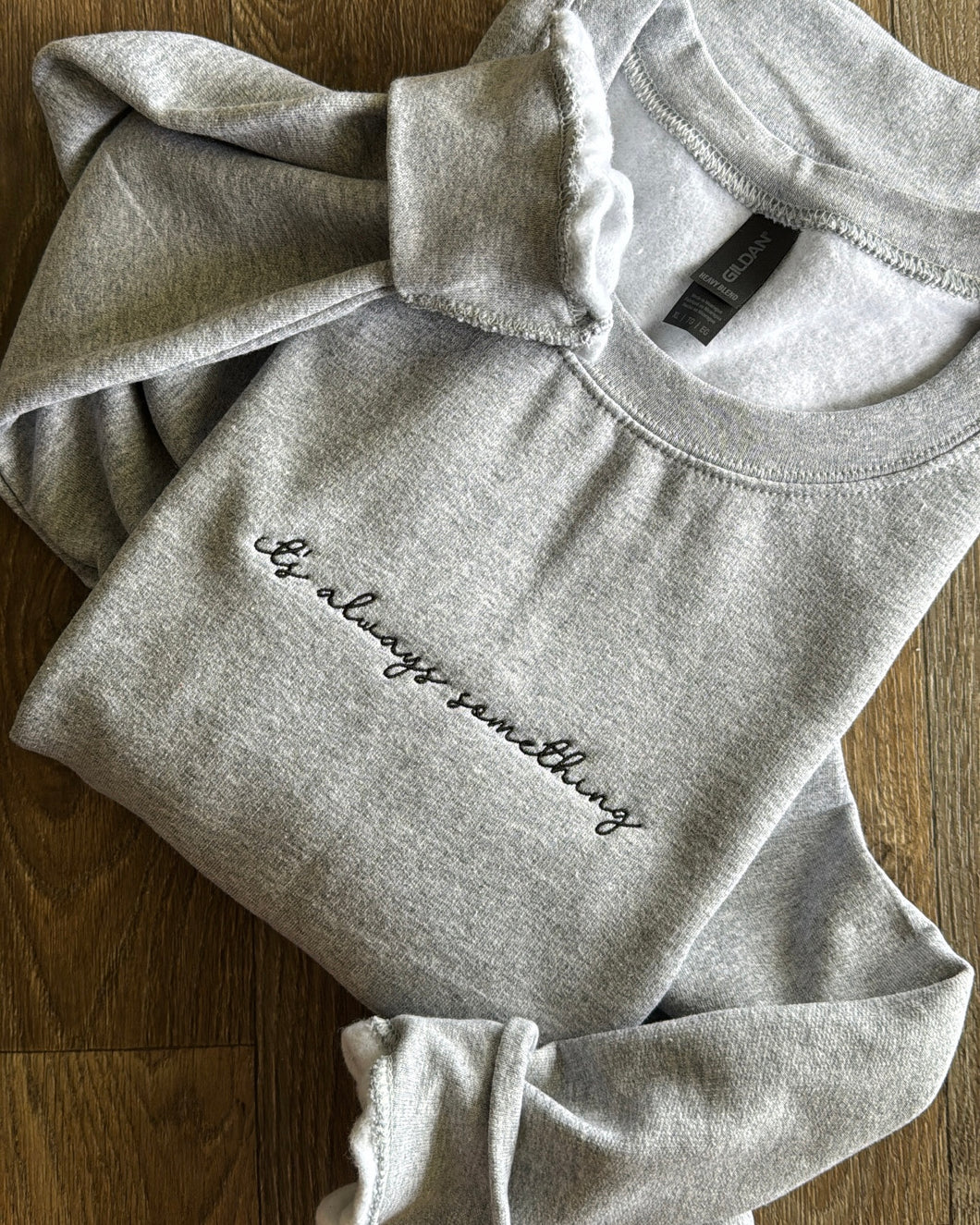 it’s always something Sweatshirt