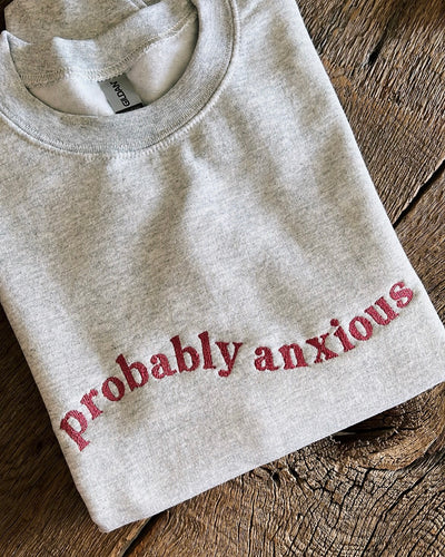 probably anxious ash Sweatshirt