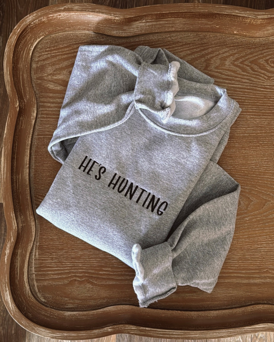 he’s hunting sweatshirt